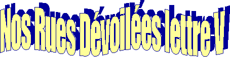Nos Rues Dvoiles lettre V
