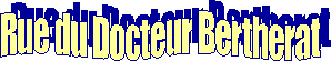 Rue du Docteur Bertherat