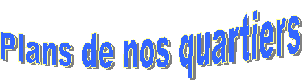 Plans de nos quartiers